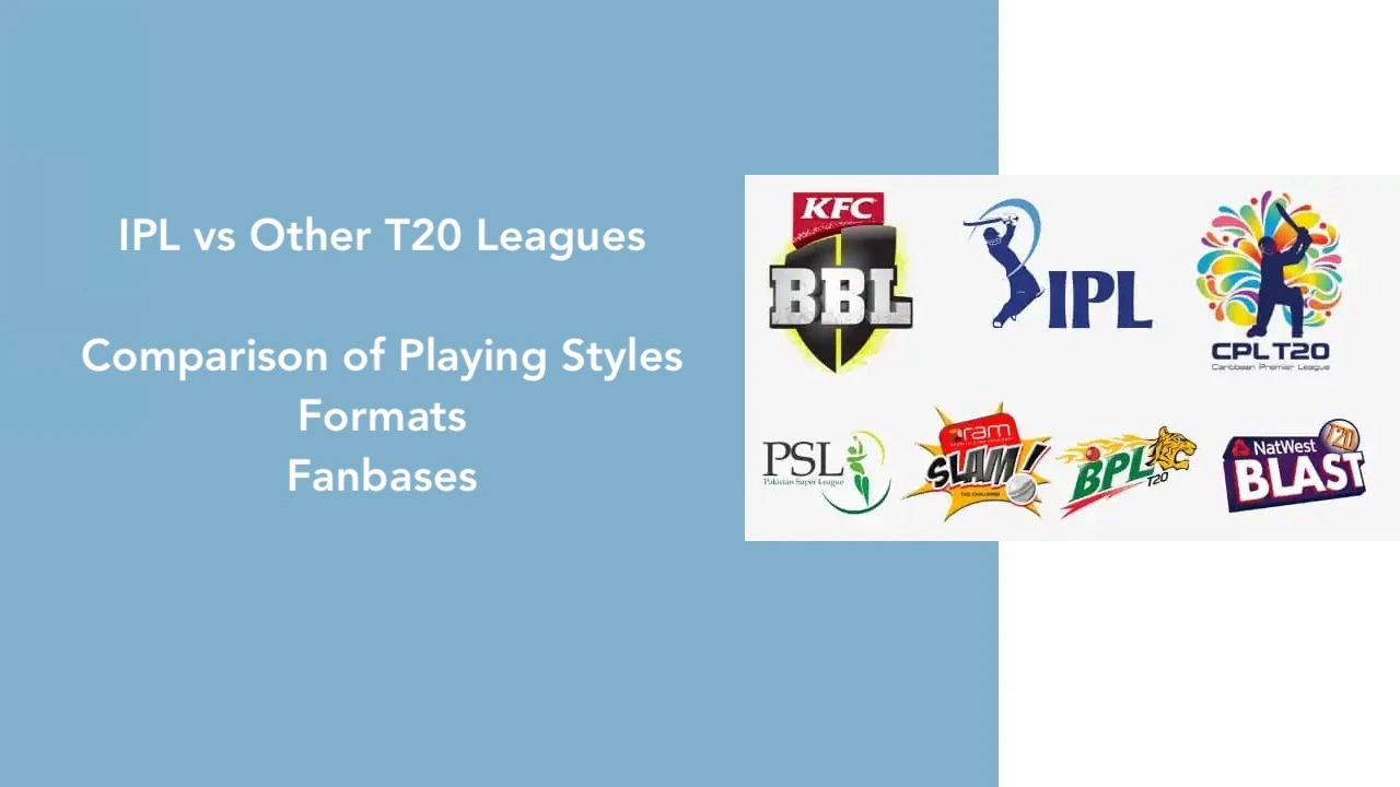 IPL vs Other T20 Leagues Comparison of Playing Styles Formats and Fanbases